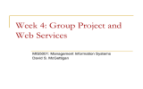 Week 4: Group Project and Web Services MIS5001: Management Information Systems