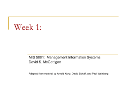 Week 1: MIS 5001:  Management Information Systems David S. McGettigan