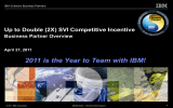 2011 is the Year to Team with IBM! Business Partner Overview