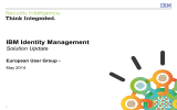 IBM Identity Management Solution Update European User Group -