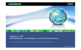 Informix 11.50 Embeddability, Virtualization, and Cloud Computing © 2010  IBM Corporation