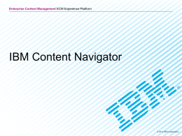 IBM Content Navigator Enterprise Content Management ECM Experience Platform © 2014 IBM Corporation