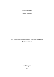 Univerzita Pardubice Fakulta filozofick&aacute; Jak a nakolik ovlivňuj&iacute; m&eacute;dia procesy politick&eacute;ho rozhodov&aacute;n&iacute;