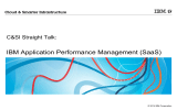 IBM Application Performance Management (SaaS) C&amp;SI Straight Talk: © 2014 IBM Corporation