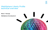 WebSphere Liberty Profile technical overview Manu T George WebSphere Development