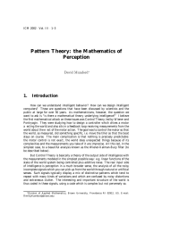 Pattern Theory: the Mathematics of Perception 1. Introduction