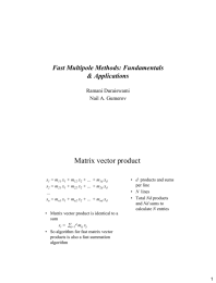 Matrix vector product Fast Multipole Methods: Fundamentals &amp; Applications Ramani Duraiswami