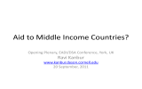 Aid to Middle Income Countries? Ravi Kanbur 20 September, 2011