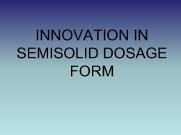 INNOVATION IN SEMISOLID DOSAGE FORM