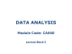 DATA ANALYSIS Module Code: CA660 Lecture Block 5