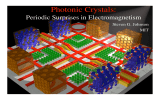 Photonic Crystals: Periodic Surprises in Electromagnetism Steven G. Johnson MIT