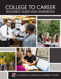 COLLEGE TO CAREER RESOURCE GUIDE AND WORKBOOK ACADEMIC &amp; CAREER DEVELOPMENT CENTER