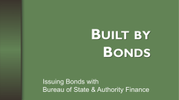 B UILT BY ONDS Issuing Bonds with