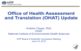 Office of Health Assessment and Translation (OHAT) Update Kristina Thayer, PhD OHAT