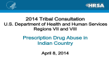 2014 Tribal Consultation Prescription Drug Abuse in Indian Country