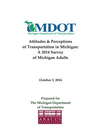  Attitudes &amp; Perceptions   of Transportation in Michigan:   A 2014 Survey 