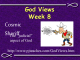 Cosmic Sheriff God Views Week 8