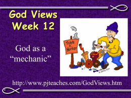 God Views Week 12 God as a “mechanic”