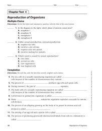 Reproduction of Organisms Chapter Test  C Multiple Choice 1.