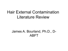 Hair External Contamination Literature Review James A. Bourland, Ph.D., D- ABFT