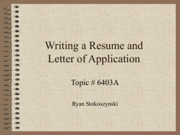 Writing a Resume and Letter of Application Topic # 6403A Ryan Stokoszynski