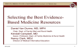Selecting the Best Evidence- Based Medicine Resources Daniel Van Durme, MD, MPH