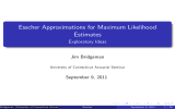 Esscher Approximations for Maximum Likelihood Estimates Exploratory Ideas Jim Bridgeman