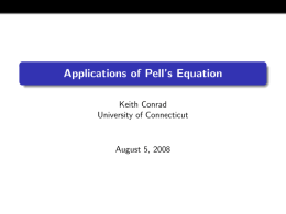 Applications of Pell’s Equation Keith Conrad University of Connecticut August 5, 2008