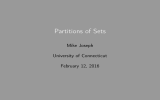 Partitions of Sets Mike Joseph University of Connecticut February 12, 2016