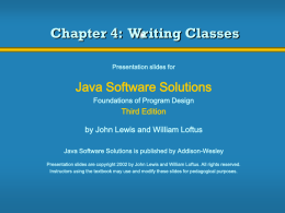 Chapter 4:  Writing Classes Java Software Solutions Third Edition