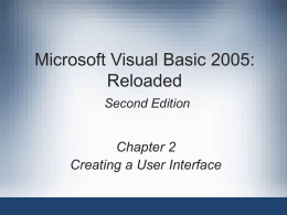 Microsoft Visual Basic 2005: Reloaded Chapter 2 Creating a User Interface