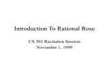 Introduction To Rational Rose CS 501 Recitation Session November 1, 1999