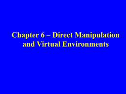 Chapter 6 – Direct Manipulation and Virtual Environments