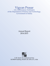 Vigyan Prasar Annual Report 2014-2015 (An Autonomous Institution