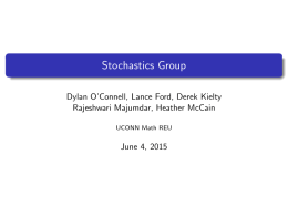 Stochastics Group Dylan O’Connell, Lance Ford, Derek Kielty Rajeshwari Majumdar, Heather McCain