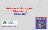 Advanced Inorganic Chemistry CHM 403 Michael Prushan Ph.D.
