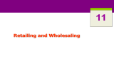 11 Retailing and Wholesaling