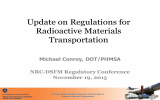 Update on Regulations for Radioactive Materials Transportation Michael Conroy, DOT/PHMSA