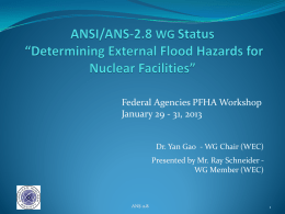 ANS-2.8 Working Group Status, "Determining External Flood Hazards for Nuclear Facilities" – Yan Gao and Ray Schneider