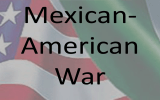 Mexican- American War