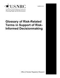 Glossary of Risk-Related Terms in Support of Risk- Informed Decisionmaking