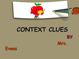 CONTEXT CLUES BY Mrs. Evans