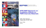 EPRI MRP Research on Irradiation Effects on PWR Internals Materials NRC-ANL Meeting