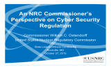 An NRC Commissioner’s Perspective on Cyber Security Regulation Commissioner William C. Ostendorff