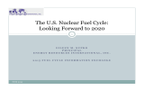 The U.S. Nuclear Fuel Cycle: Looking Forward to 2020 1