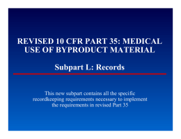 REVISED 10 CFR PART 35: MEDICAL USE OF BYPRODUCT MATERIAL