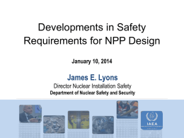Developments in Safety Requirements for NPP Design James E. Lyons January 10, 2014