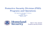 Protective Security Division (PSD) Programs and Operations Mark F. Flynn, Director
