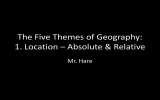 The Five Themes of Geography: 1. Location – Absolute &amp; Relative