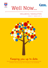 Well Now... Keeping you up to date. wellbeing Newsletter CAPOD | The University Of St Andrews | No SC013532
